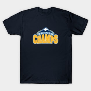 Denver is home of the champs! T-Shirt